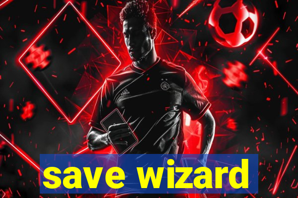 save wizard